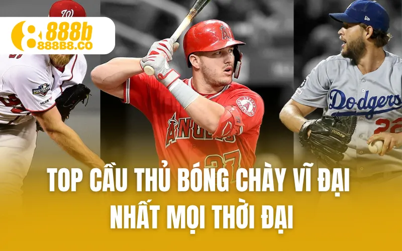 Top Cầu Thủ Bóng Chày Vĩ Đại Nhất Mọi Thời Đại